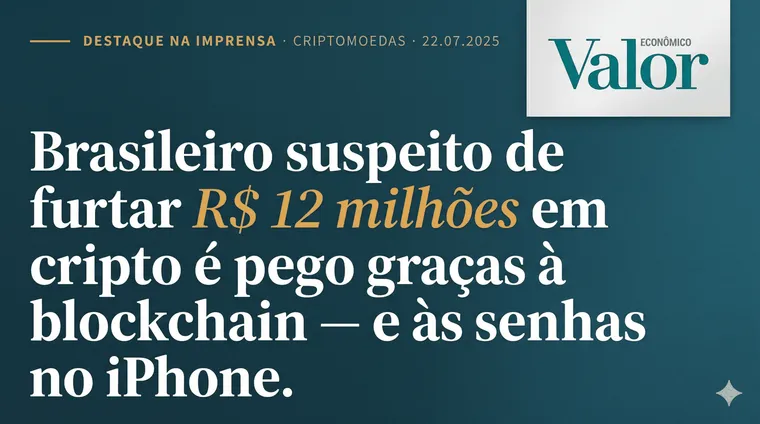 Manchete do Valor Econômico sobre caso de furto de R$ 12 milhões em cripto